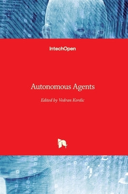 Autonomous Agents by Kordic, Vedran