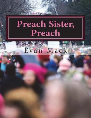 Preach Sister, Preach: A Song Cycle for Mezzo Soprano by Mack, Evan