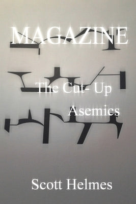 Magazine: The Cut-Up Asemics by Bennett, John M.