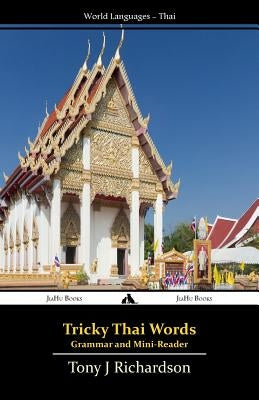 Tricky Thai Words: Grammar and Mini Reader by Richardson, Tony J.