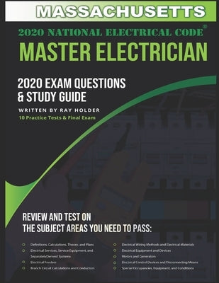 Massachusetts 2020 Master Electrician Exam Questions and Study Guide: 400+ Questions for study on the 2020 National Electrical Code by Holder, Ray