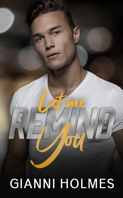 Let Me Remind You by Holmes, Gianni