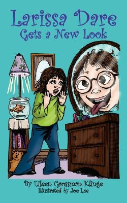 Larissa Dare Gets a New Look by Klinge, Eileen Grossman