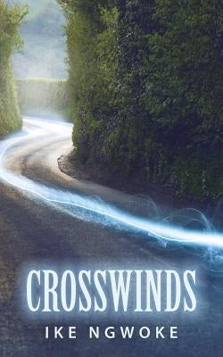 Crosswinds by Ngwoke, Ike
