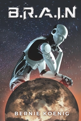 B.R.A.I.N by Koenig, Bernie