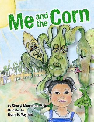 Me and The Corn by Mayfield, Grace