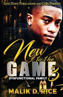 New to the Game 3 by Rice, Malik D.