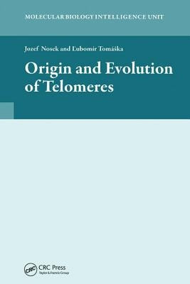 Origin and Evolution of Telomeres by Nosek, Jozef