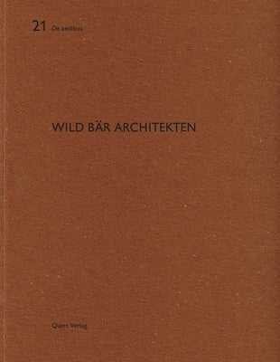 Wild Bär Architekten: de Aedibus 21 by Keller, Thomas K.