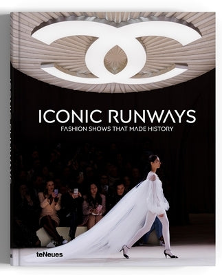 Catwalk: Iconic Moments by the Most Coveted Fashion Brands by Toromanoff, Agata