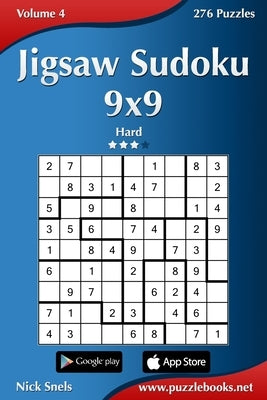 Jigsaw Sudoku 9x9 - Hard - Volume 4 - 276 Puzzles by Snels, Nick