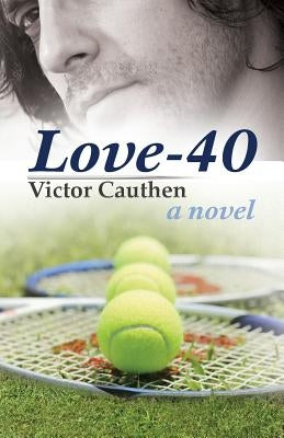 Love-40 by Cauthen, Victor