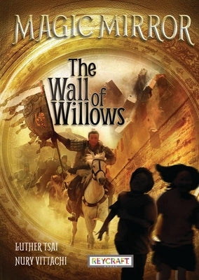 The Wall of Willow (Magic Mirror, Book #4) by Tsai, Luther