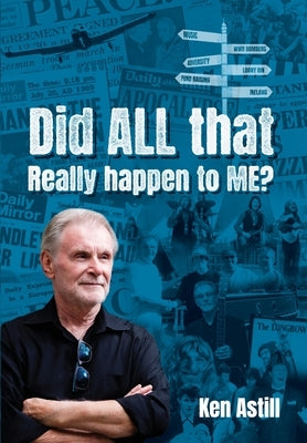 Did ALL that REALLY happen to ME? by Astill, Ken
