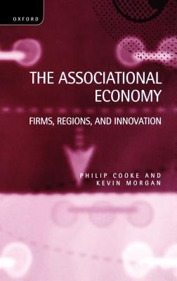 The Associational Economy by Cooke, Philip