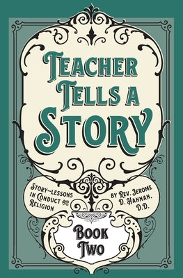 Teacher Tells a Story: Book Two by Hannan, Jerome D.