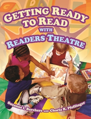 Getting Ready to Read with Readers Theatre by Barchers, Suzanne