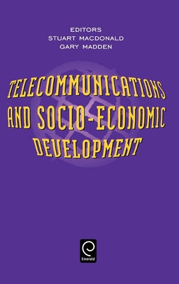 Telecommunications and Socio-Economic Development by MacDonald, S.