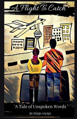 A Flight to Catch by Valeja, Pooja