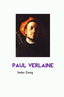 Paul Verlaine by Zweig, Stefan