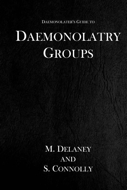 Daemonolatry Groups by Connolly, S.