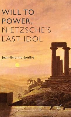 Will to Power, Nietzsche's Last Idol by Loparo, Kenneth A.