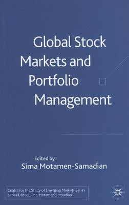 Global Stock Markets and Portfolio Management by Motamen-Samadian, S.