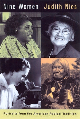 Nine Women: Portraits from the American Radical Tradition by Nies, Judith