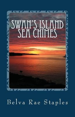 Swan's Island Sea Chimes: Tiny Book of Poetic Musings by Staples, Belva Rae