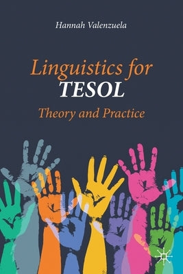Linguistics for Tesol: Theory and Practice by Valenzuela, Hannah