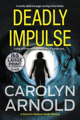Deadly Impulse: A totally addictive page-turning crime thriller by Arnold, Carolyn