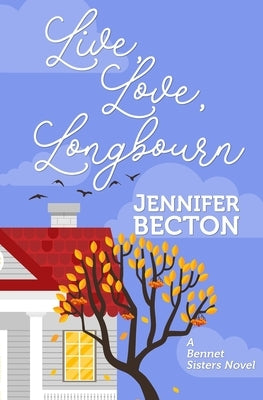 Live, Love, Longbourn by Becton, Jennifer
