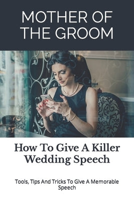 Mother of the Groom: How To Give A Killer Wedding Speech by Ninjas, Story