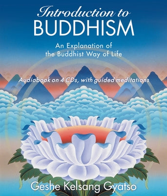 Introduction to Buddhism: An Explanation of the Buddhist Way of Life by Gyatso, Geshe Kelsang
