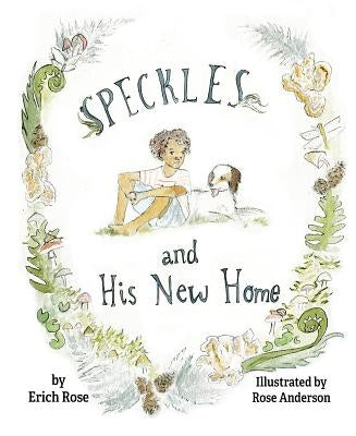 Speckles & His New Home by Rose, Erich