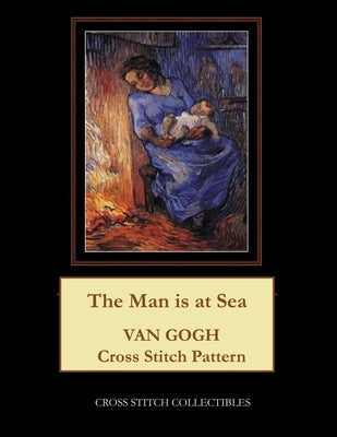 The Man is at Sea: Van Gogh Cross Stitch Pattern by George, Kathleen