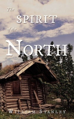 The Spirit of the North by Stanley, William