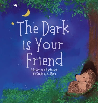 The Dark is Your Friend by Meng, Brittany a.
