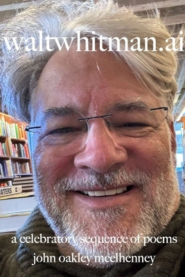 waltwhitman.ai by McElhenney, John Oakley O.