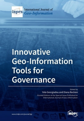 Innovative Geo-Information Tools for Governance by Georgiadou, Yola