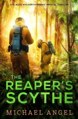 The Reaper's Scythe: A Plague Walker Pandemic Medical Thriller by Angel, Michael