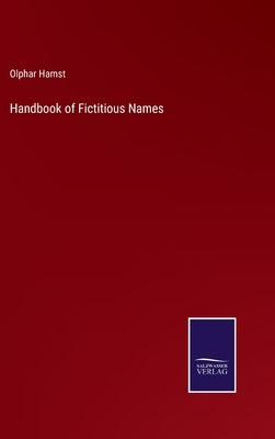 Handbook of Fictitious Names by Hamst, Olphar