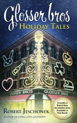 Glosser Bros. Holiday Tales by Jeschonek, Robert