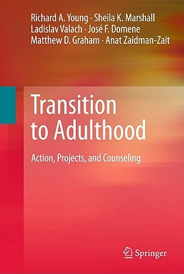 Transition to Adulthood: Action, Projects, and Counseling by Young, Richard A.