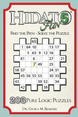 Hidato fun 5: 203 New Logic Puzzles by Benedek, Gyora