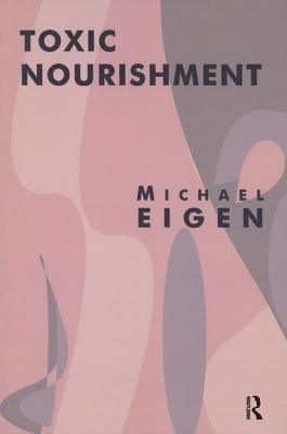 Toxic Nourishment by Eigen, Michael