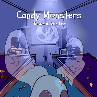 Candy Monsters by Van Pelt, Jason R.