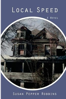 Local Speed by Robbins, Susan Pepper
