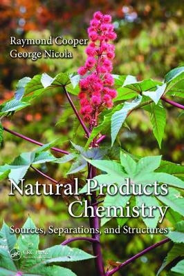 Natural Products Chemistry: Sources, Separations and Structures by Cooper, Raymond