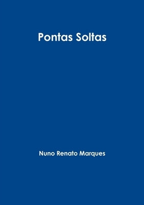 Pontas Soltas by Marques, Nuno Renato